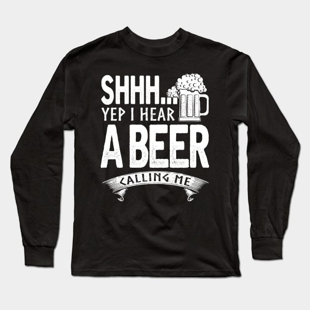 Shh.. I hear Beer calling for me Long Sleeve T-Shirt by jonetressie